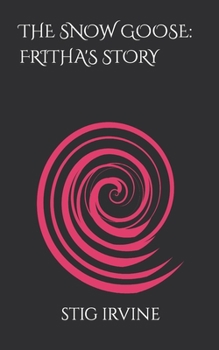 Paperback The Snow Goose: Fritha's Story Book