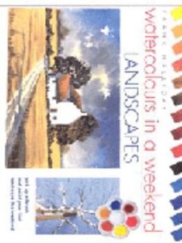 Hardcover Watercolours in a Weekend : Landscapes Book