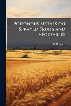 Paperback Poisonous Metals on Sprayed Fruits and Vegetables Book