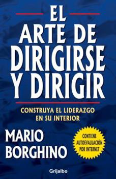 Paperback El Arte de Dirigirse y Dirigir: Construya el Liderazgo en su Interior [Spanish] Book