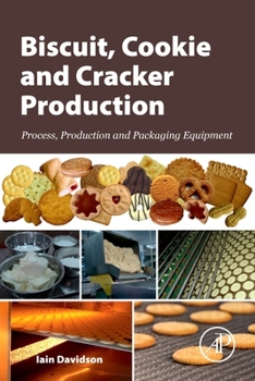 Paperback Biscuit, Cookie and Cracker Production: Process, Production and Packaging Equipment Book