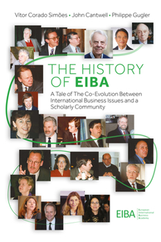 Hardcover The History of Eiba: A Tale of the Co-Evolution Between International Business Issues and a Scholarly Community Book