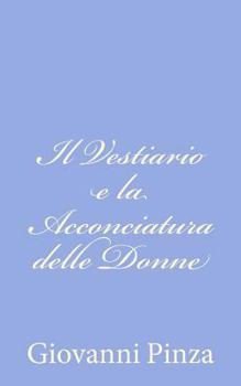 Paperback Il Vestiario e la Acconciatura delle Donne [Italian] Book