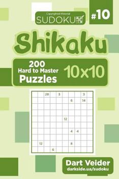 Paperback Sudoku Shikaku - 200 Hard to Master Puzzles 10x10 (Volume 10) Book