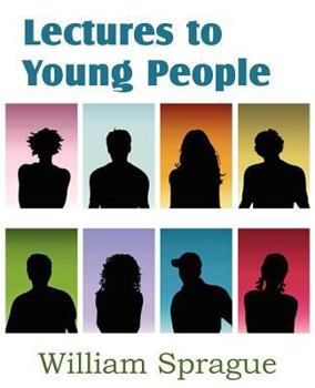 Paperback Lectures to Young People of William B. Sprague Book