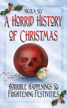 Paperback A Horrid History of Christmas Book