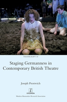 Hardcover Staging Germanness in Contemporary British Theatre Book