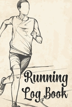 Running Log Book: Your Running Diary, Improve Your Running Skill with this Log Book. Day by Day  Running Planner