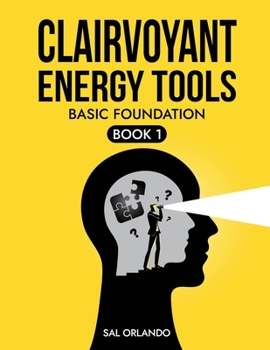 Paperback Clairvoyant Energy Tools: Basic Foundation Book