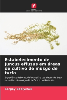 Paperback Estabelecimento de Juncus effusus em áreas de cultivo de musgo de turfa [Portuguese] Book