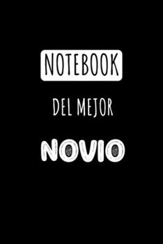 Paperback Notebook del Mejor Novio: Libreta de Apuntes Para Boyfriends - Appreciation Gift. Diario Para Escribir, Cuaderno para Regalo. Journal Paper [Spanish] Book