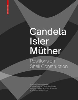 Hardcover Candela Isler M?ther: Positions on Shell Construction. Positionen Zum Schalenbau. Posturas Sobre La Construcci?n de Cascarones. Book