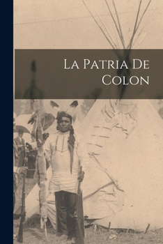 Paperback La Patria De Colon [Spanish] Book