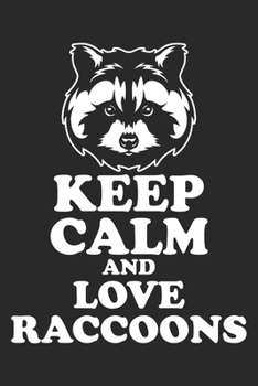 Keep Calm And Love Raccoons: Raccoon Notebook Blank Dot Grid Journal dotted with dots 6x9 120 Pages Checklist Record Book Take Notes Animal Lover ... Girls Cute Christmas Gift for Raccoon Lover