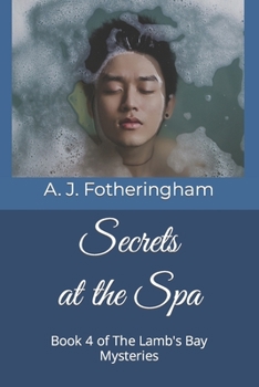 Paperback Secrets at the Spa: Book 4 of The Lamb's Bay Mysteries Book