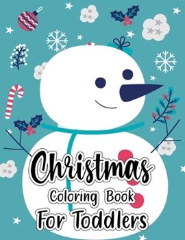 Paperback Christmas Coloring Book for Toddlers: A Cute Santa Claus Children's Christmas Book Gift or Present for Toddlers & Kids - 50 Beautiful Pages to Color w Book