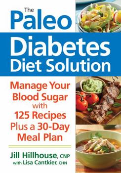 Paperback The Paleo Diabetes Diet Solution: Manage Your Blood Sugar Book