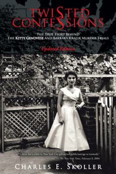 Paperback Twisted Confessions: The True Story Behind the Kitty Genovese and Barbara Kralik Murder Trials Book