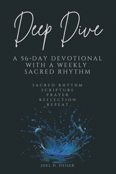 Paperback Deep Dive: A 56-Day Devotional with a Weekly Sacred Rhythm Book