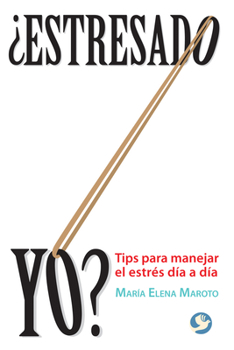 Paperback ¿Estresado Yo?: Tips Para Manejar El Estrés Día a Día [Spanish] Book