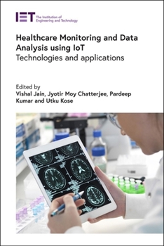 Hardcover Healthcare Monitoring and Data Analysis Using Iot: Technologies and Applications Book