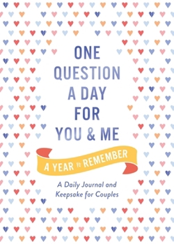 Paperback One Question a Day for You and Me: A Year to Remember: A Daily Journal and Keepsake for Couples Book