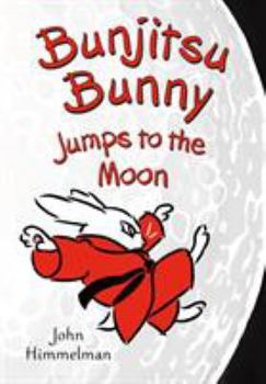 Hardcover Bunjitsu Bunny Jumps to the Moon Book