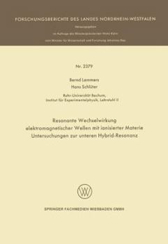 Paperback Resonante Wechselwirkung Elektromagnetischer Wellen Mit Ionisierter Materie: Untersuchungen Zur Unteren Hybrid-Resonanz [German] Book