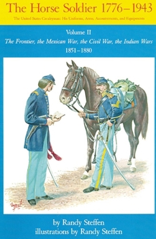 Paperback Horse Soldier, 1851-1880, Volume 2: The Frontier, the Mexican War, the Civil War, the Indian Wars Book