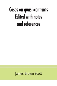 Paperback Cases on quasi-contracts; Edited with notes and references Book