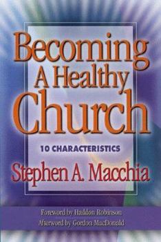 Hardcover Becoming a Healthy Church: 10 Characteristics Book