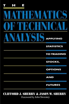 Paperback The Mathematics of Technical Analysis: Applying Statistics to Trading Stocks, Options and Futures Book
