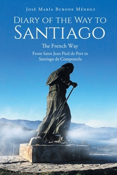 Paperback Diary of the Way to Santiago: The French Way From Saint Jean Pied de Port to Santiago de Compostela Book