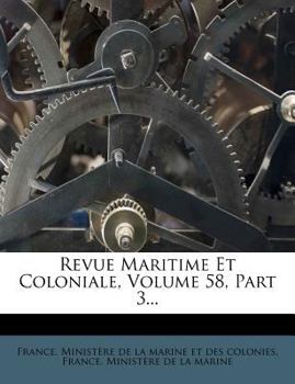 Paperback Revue Maritime Et Coloniale, Volume 58, Part 3... [French] Book