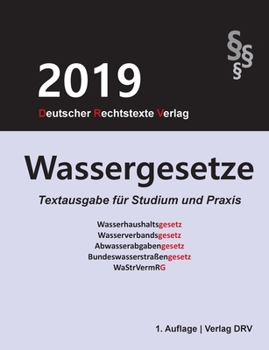 Paperback Wassergesetze: Wasserhaushaltsgesetz; Wasserverbandsgesetz; Abwasserabgabengesetz; Bundeswasserstraßengesetz; WaStrVermRG [German] Book