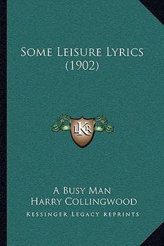 Paperback Some Leisure Lyrics (1902) Book