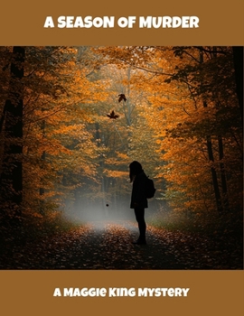 A Season Of Murder: A Maggie King Mystery