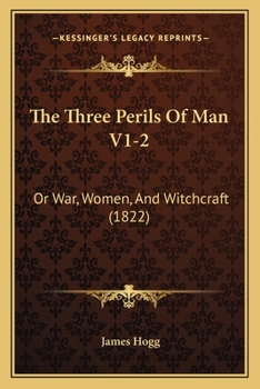 The Three Perils Of Man V1-2: Or War, Women, And Witchcraft