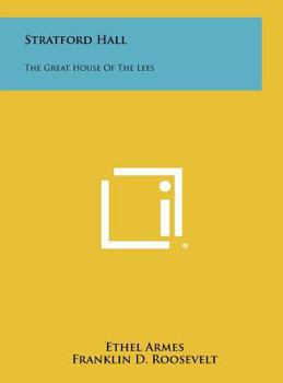 Hardcover Stratford Hall: The Great House of the Lees Book