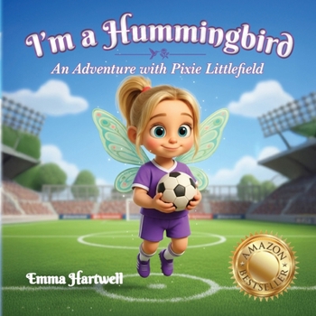 Paperback I'm a Hummingbird: An Adventure with Pixie Littlefield Book