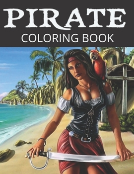 Paperback Pirate Coloring Book: 50+ Top Scenes of Pirates ( ALL AGES ) Book