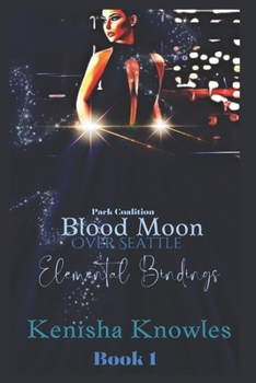 Paperback Blood Moon Over Seattle...: Elemental Bindings Book