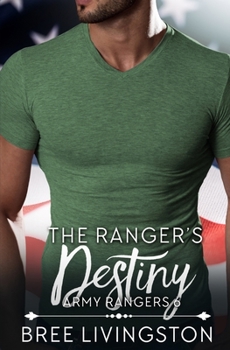 Paperback The Ranger's Destiny: A Clean Army Ranger Romance Book Six Book