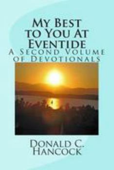 Paperback My Best to You At Eventide: A Second Volume of Devotionals Book