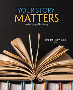 Paperback Your Story Matters: An Anthology of Resiliency Book