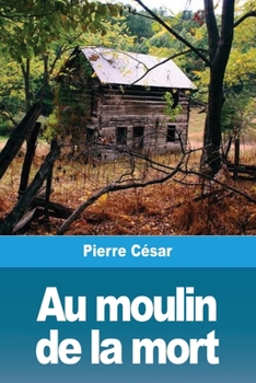 Paperback Au moulin de la mort [French] Book