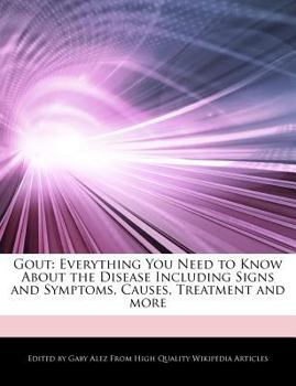 Paperback Gout: Everything You Need to Know about the Disease Including Signs and Symptoms, Causes, Treatment and More Book