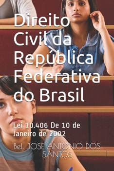 Direito Civil da República Federativa do Brasil: Lei 10.406 De 10 de Janeiro de 2002 (Portuguese Edition)