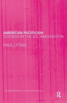 Paperback American Pacificism: Oceania in the U.S. Imagination Book