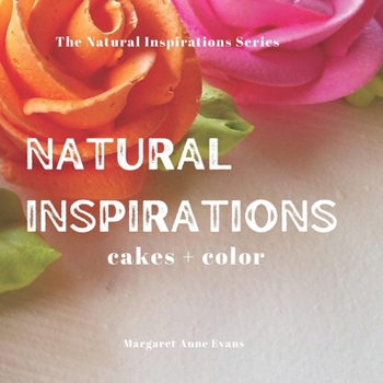 Paperback Natural Inspirations: cakes + color Book